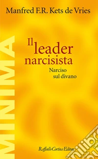 Il leader narcisista. Narciso sul divano libro
