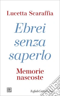 Ebrei senza saperlo. Memorie nascoste libro