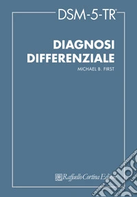 DSM-5 TR®. Diagnosi differenziale