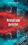 Telegram perché libro