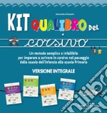 Kit Qualibro del corsivo. Un metodo semplice e infallibile per imparare a scrivere in corsivo nel passaggio dalla scuola dell'infanzia alla scuola primaria. Nuova ediz.