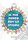 Il mio mondo non ha spigoli libro