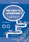 Road to literature. Per le Scuole superiori. Con File audio per il download (The). Vol. 2: From the Victorian Age to modern times libro