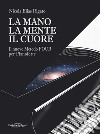 La mano la mente il cuore. Il nuovo metodo Four per pianoforte libro