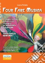 Four fare musica. Un viaggio nei Regni della musica in compagnia del servitore e della regina. Nuova ediz. Con CD-ROM. Vol. 3: Armonia libro