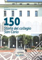 150 storia del collegio San Carlo libro