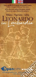 Leonardo in Lombardia. Milano / Vigevano / Adda. Ediz. italiana e inglese libro