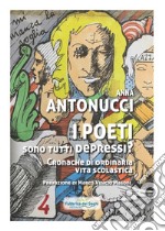 I poeti sono tutti depressi? Cronache di ordinaria vita scolastica libro