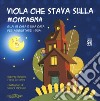 Viola che stava sulla montagna. Guai in casa e una casa per aggiustare i guai. Ediz. a colori libro