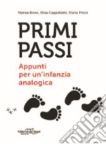 Primi passi. Appunti per un'infanzia analogica