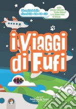 I viaggi di Fufi. Nuova ediz.