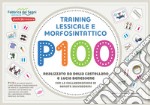 P100 training lessicale e morfosintattico. Nuova ediz. libro