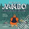 Jambo. L'orso che si credeva un po' strambo. Ediz. illustrata libro