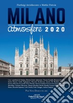 Milano Atmosfere 2020. Per non dimenticare. Ediz. illustrata