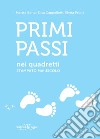 Primi passi nei quadretti. Stampato maiuscolo libro di Bono Marisa Cappelletti Elisa Priori Elvira