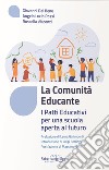 La comunità educante. I patti educativi per una scuola aperta al futuro libro