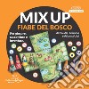 Mix up. Fiabe del bosco. Per giocare, raccontare e inventare. Ediz. a colori libro di Ferraroli Claudia