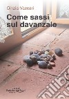 Come sassi sul davanzale libro di Vaccari Cinzia