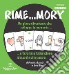 Rime...mory. Un gioco divertente che sviluppa la memoria... e favorisce l'attenzione ai suoni e alle parole libro