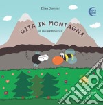 Gita in montagna di Lucia e Beatrice. L'Ape Lucia e il suo micromondo. Ediz. illustrata. Con ape in feltro libro