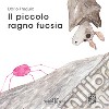 Il piccolo ragno fucsia. Ediz. a colori libro