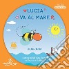 Lucia va al mare. 3-7 anni. L'ape Lucia e il suo micromondo. Nuova ediz. libro di Damian Elisa