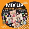 Mix up. Fiabe del castello. Ediz. illustrata libro di Ferraroli Claudia