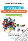 Grammatica con i mattoncini colorati. Eserciziario figurato. Nuova ediz. (La) libro