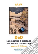 DaD. La didattica a distanza fra presente e futuro libro