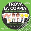 Trova la coppia! Giochiamo a ricordare. Una proposta semplice per allineare le capacità di memoria, attenzione e associazione del bambino dai 3 ai 6 anni. Nuova ediz. Con tessere in cartone libro di Toniutti Paola Gemma