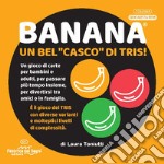 Banana. Un bel casco di tris. Ediz. illustrata libro