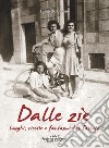 Dalle zie. Luoghi, ricette e fantasmi dal Salento libro di De Donno Fabio