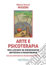 Arte e psicoterapia. Una lezione su espressione artistica e psicoterapia libro