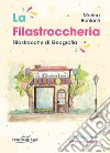 La filastroccheria. Filastrocche di geografia libro