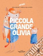 Piccola grande Olivia. Ediz. a colori libro