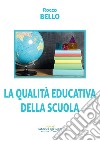 La qualità educativa della scuola libro di Bello Rocco