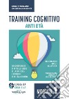 Training cognitivo anti-età. Nuova ediz.. Vol. 1 libro di Stangalino Carla Miramonti Valentina