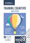 Training cognitivo anti-età. Nuova ediz.. Vol. 3 libro di Stangalino Carla Miramonti Valentina