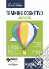 Training cognitivo anti-età. Nuova ediz.. Vol. 4 libro di Stangalino Carla Miramonti Valentina