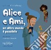 Alice e Amì, un altro mondo è possibile. Ediz. illustrata libro