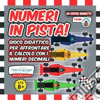 Il gran premio dei «decimali». Numeri in pista! Con Gioco