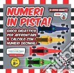 Il gran premio dei «decimali». Numeri in pista! Con Gioco libro