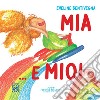 Mia ...E mio. Ediz. illustrata libro