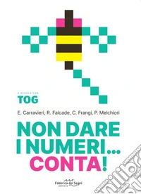 Non dare i numeri...conta! A scuola con Tog libro