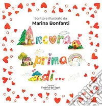 Ancora prima di.... Ediz. illustrata libro