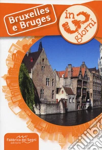 Bruxelles e Bruges in 3 giorni libro