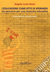L'educazione come atto di speranza libro