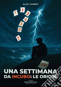 Una settimana da incubo: le origini libro