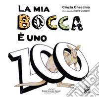 La mia bocca è uno zoo. Ediz. illustrata libro