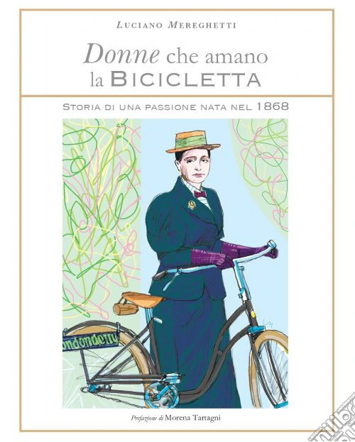 Donne che amano la bicicletta. Storia di una passione